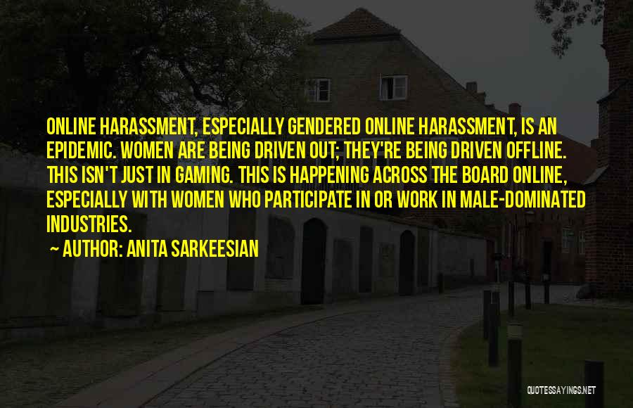 Online And Offline Quotes By Anita Sarkeesian