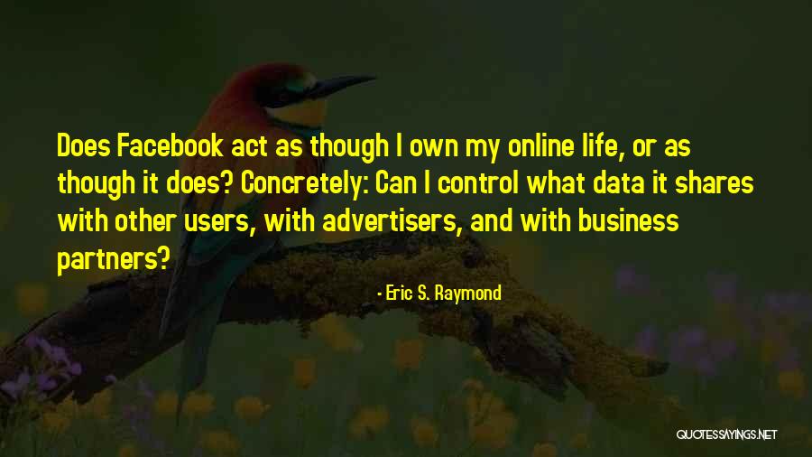 Online Business Quotes By Eric S. Raymond