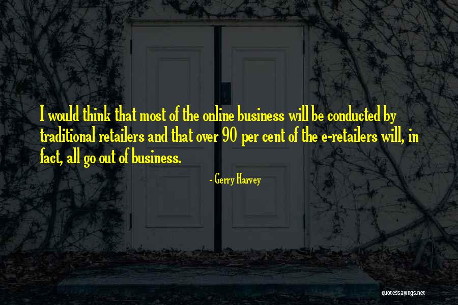 Online Business Quotes By Gerry Harvey