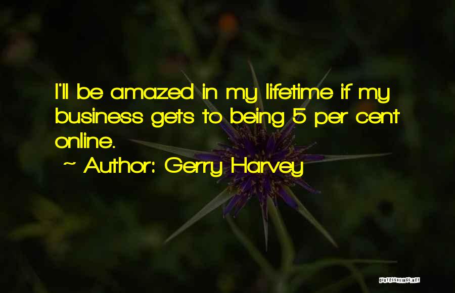Online Business Quotes By Gerry Harvey