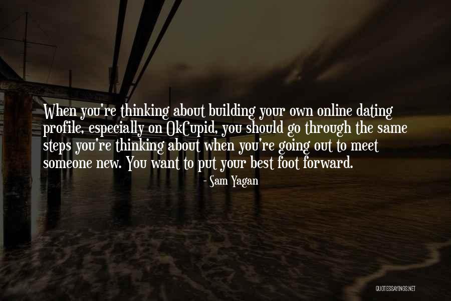 Online Dating Profile Quotes By Sam Yagan