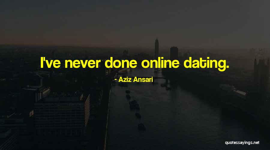 Online Dating Quotes By Aziz Ansari