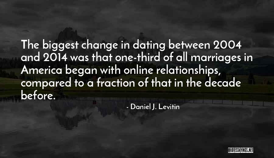 Online Dating Quotes By Daniel J. Levitin Online Dating Quotes By Daniel J. Levitin