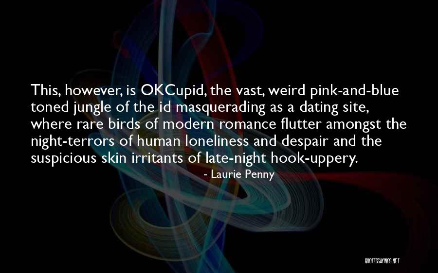 Online Dating Quotes By Laurie Penny Online Dating Quotes By Laurie Penny