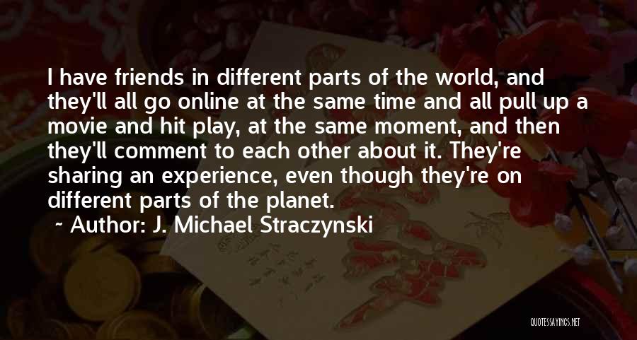 Online Friends Quotes By J. Michael Straczynski