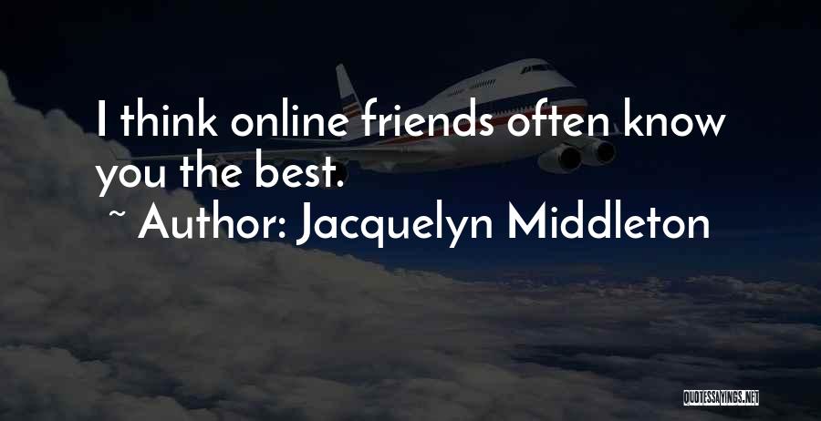 Online Friends Quotes By Jacquelyn Middleton