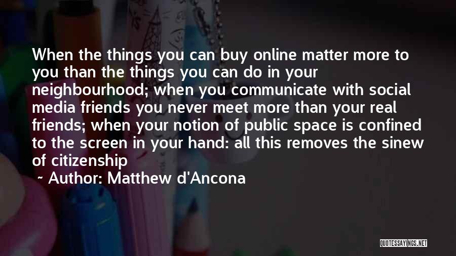 Online Friends Quotes By Matthew D'Ancona
