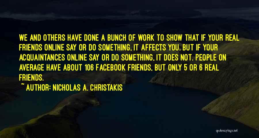 Online Friends Quotes By Nicholas A. Christakis