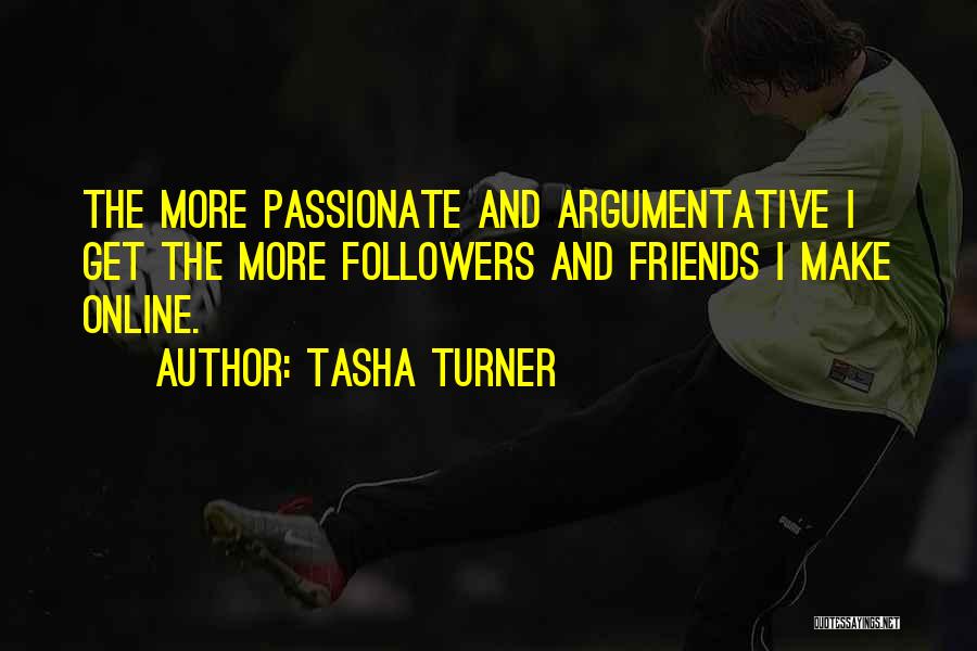 Online Friends Quotes By Tasha Turner