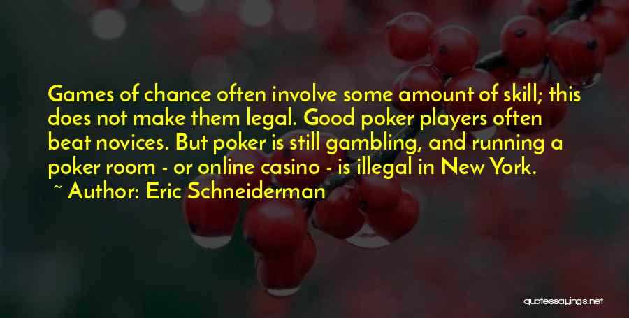 Online Games Quotes By Eric Schneiderman