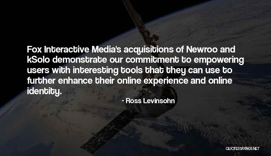 Online Identity Quotes By Ross Levinsohn Online Identity Quotes By Ross Levinsohn