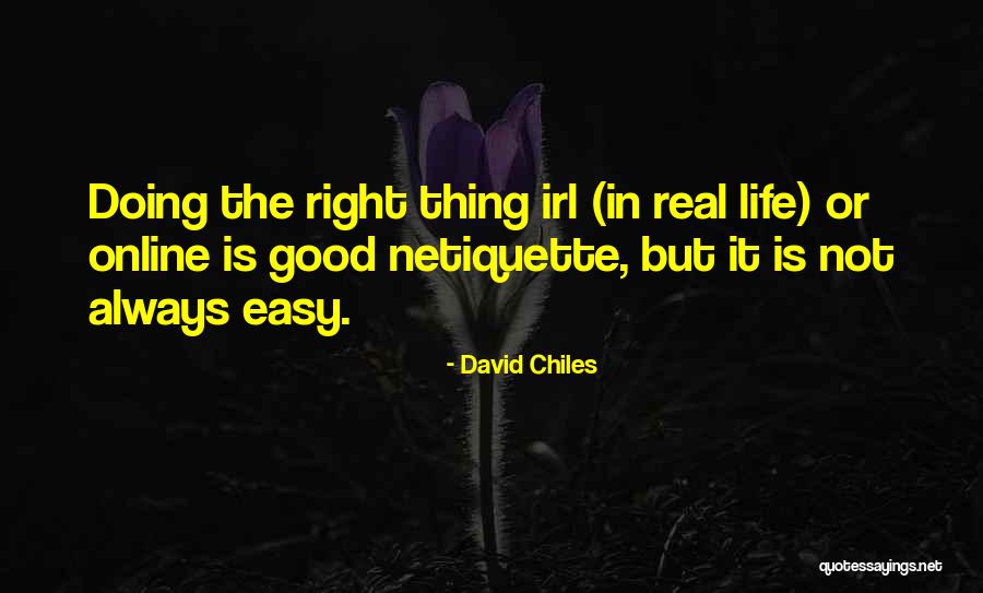 Online Life Quotes By David Chiles Online Life Quotes By David Chiles