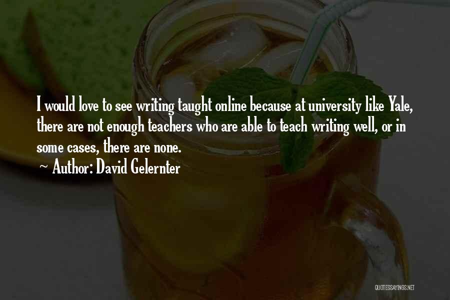 Online Love Quotes By David Gelernter