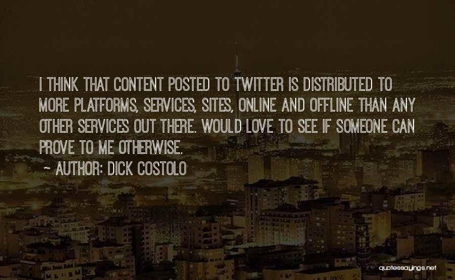 Online Love Quotes By Dick Costolo