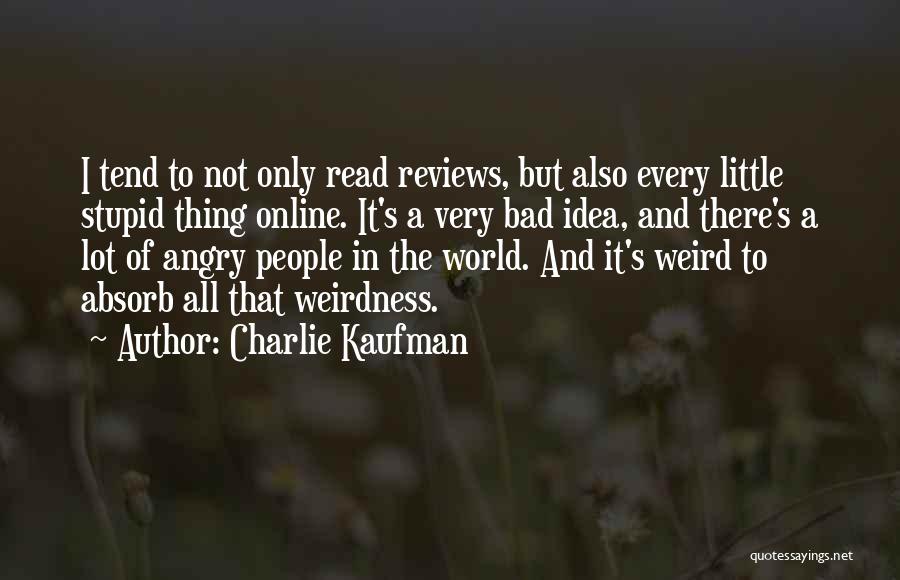 Online Reviews Quotes By Charlie Kaufman