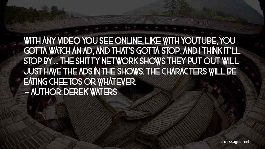 Online Video Quotes By Derek Waters