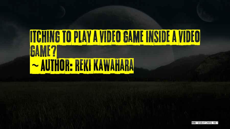 Online Video Quotes By Reki Kawahara