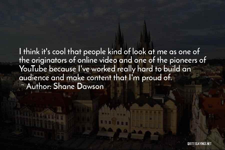 Online Video Quotes By Shane Dawson