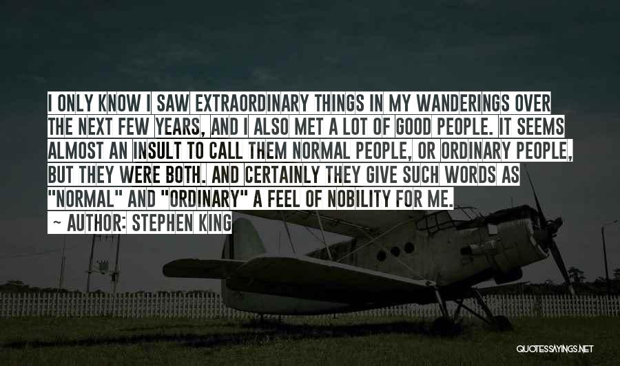 Only A Few Know Me Quotes By Stephen King