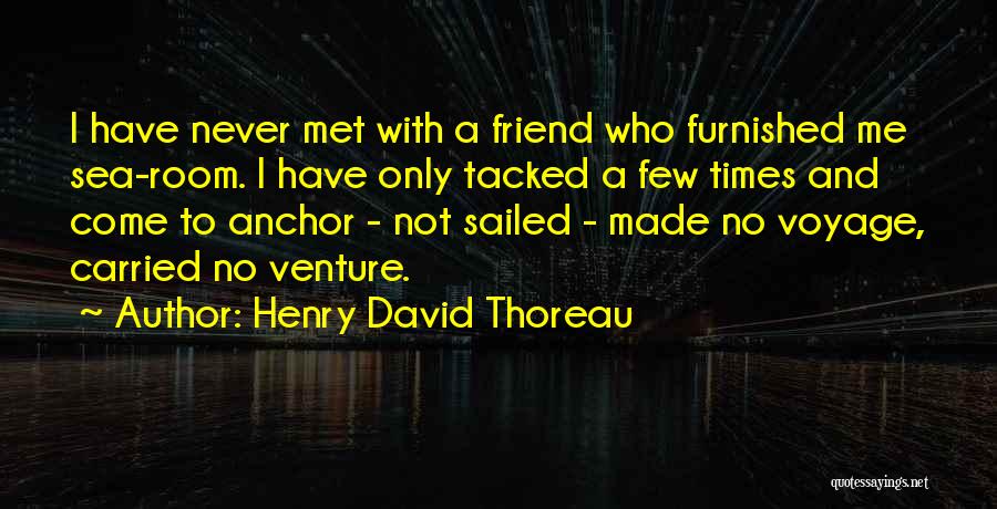 Only A Friend Quotes By Henry David Thoreau