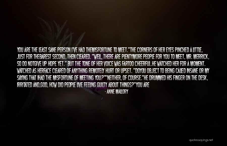 Only A Guilty Person Quotes By Anne Mallory Only A Guilty Person Quotes By Anne Mallory