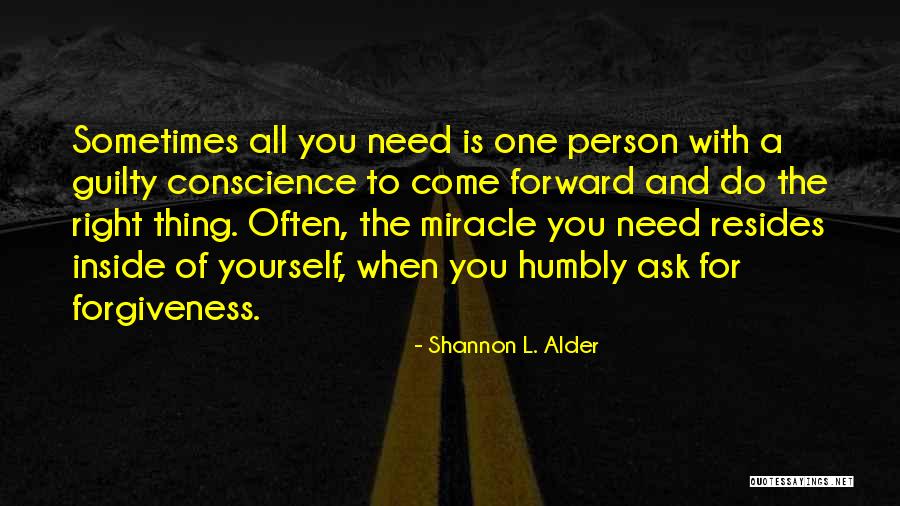 Only A Guilty Person Quotes By Shannon L. Alder Only A Guilty Person Quotes By Shannon L. Alder