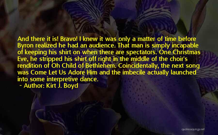 Only A Matter Of Time Quotes By Kirt J. Boyd