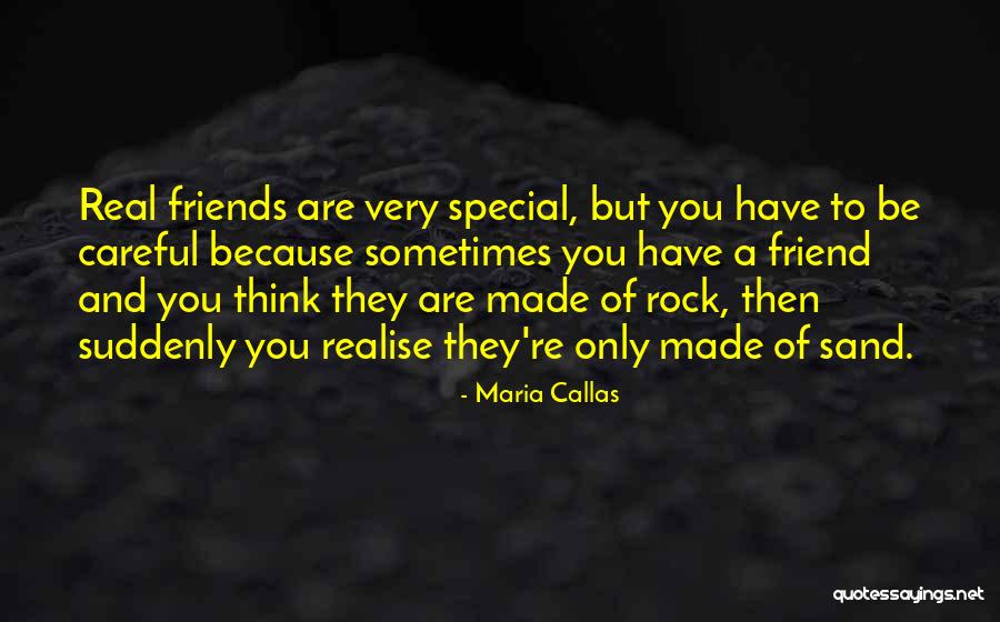 Only A Real Friend Quotes By Maria Callas