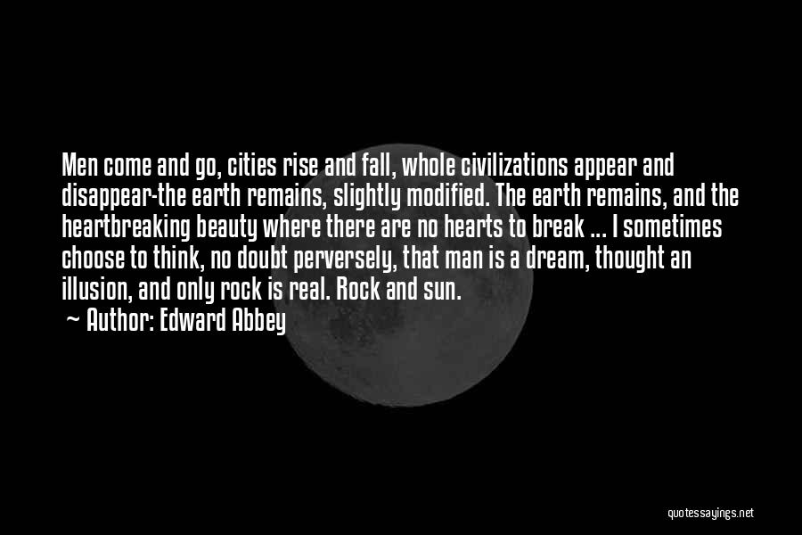 Only A Real Man Quotes By Edward Abbey