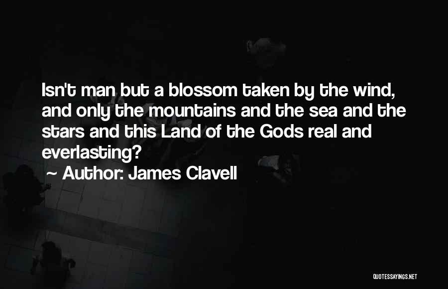 Only A Real Man Quotes By James Clavell