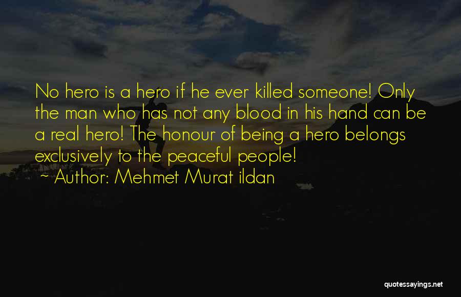 Only A Real Man Quotes By Mehmet Murat Ildan
