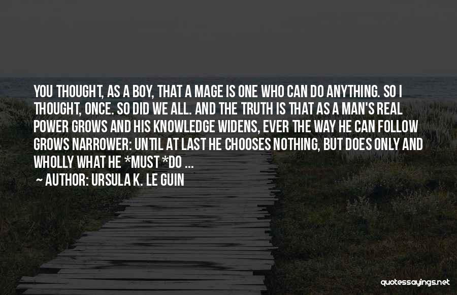 Only A Real Man Quotes By Ursula K. Le Guin