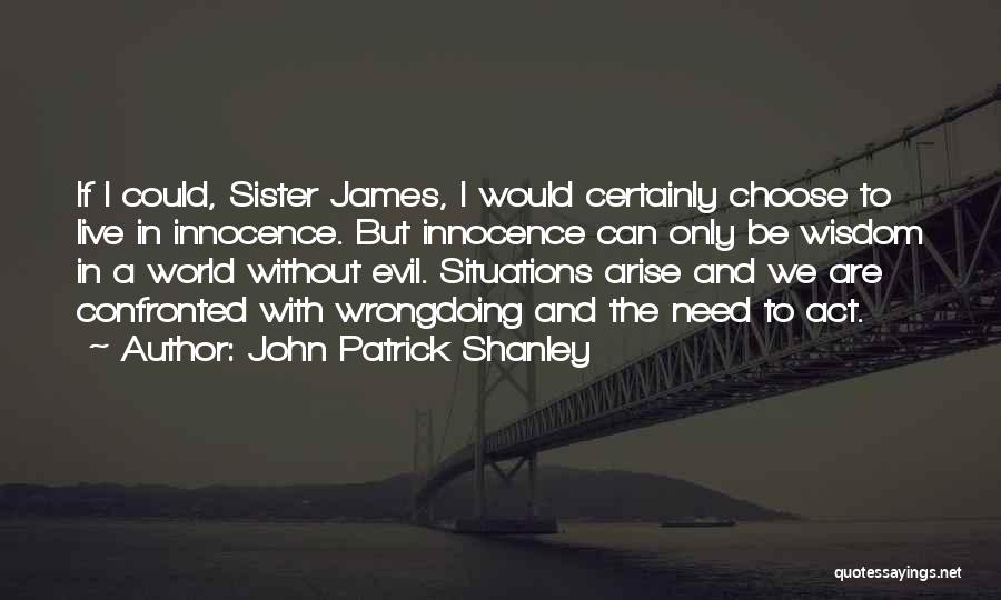 Only A Sister Can Quotes By John Patrick Shanley