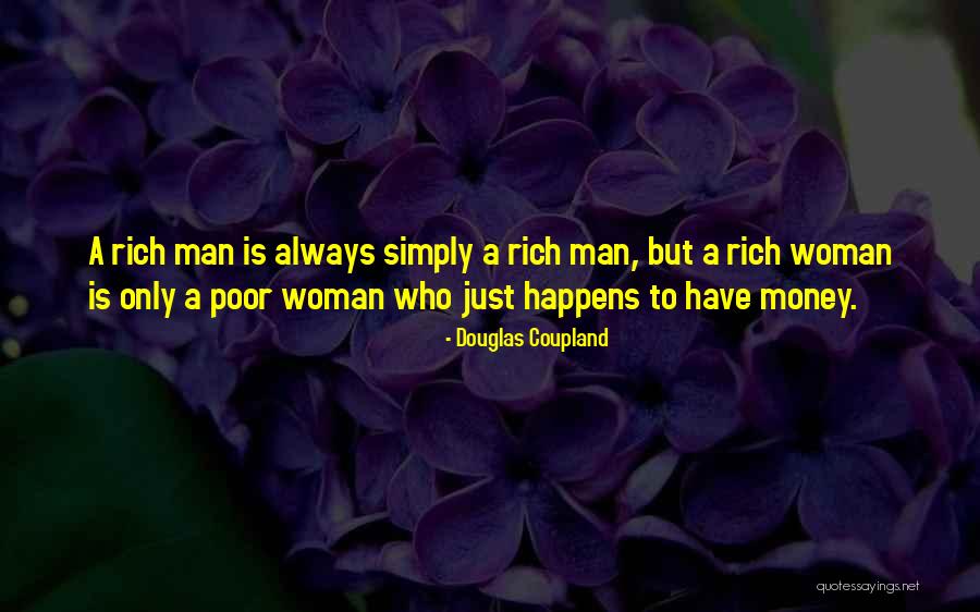 Only A Woman Quotes By Douglas Coupland