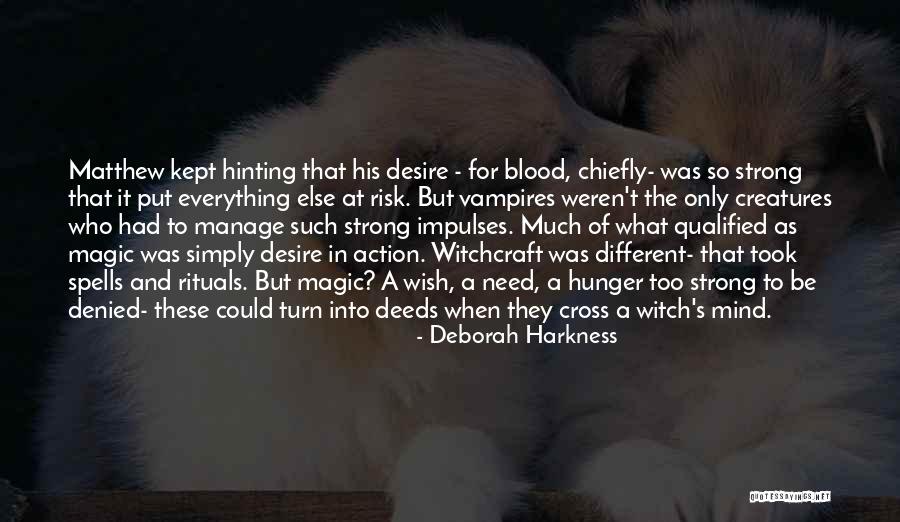 Only As Strong As Quotes By Deborah Harkness Only As Strong As Quotes By Deborah Harkness