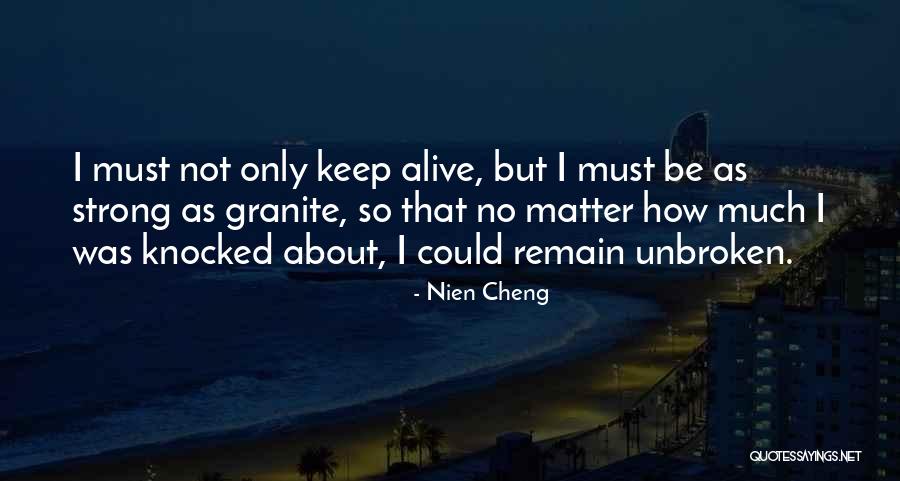 Only As Strong As Quotes By Nien Cheng Only As Strong As Quotes By Nien Cheng