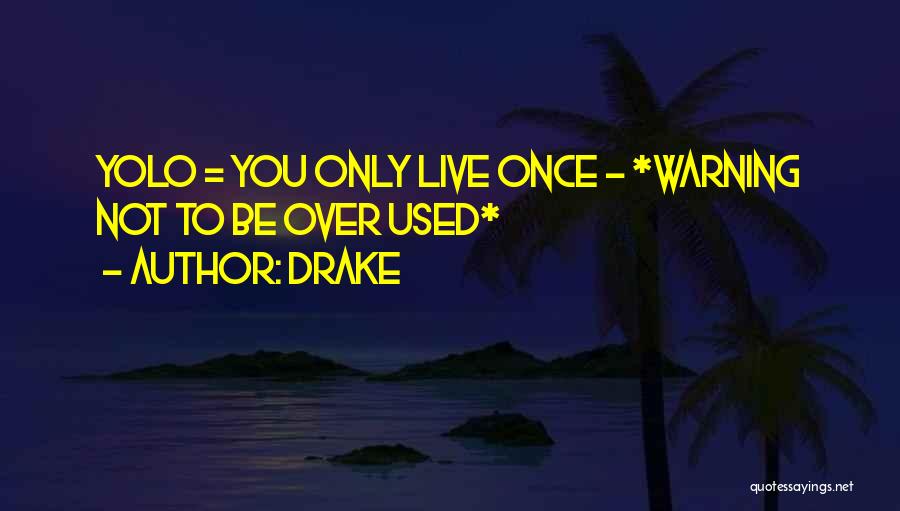 Only Be You Quotes By Drake