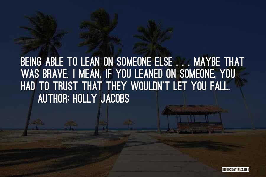 Only Being Able To Trust Yourself Quotes By Holly Jacobs