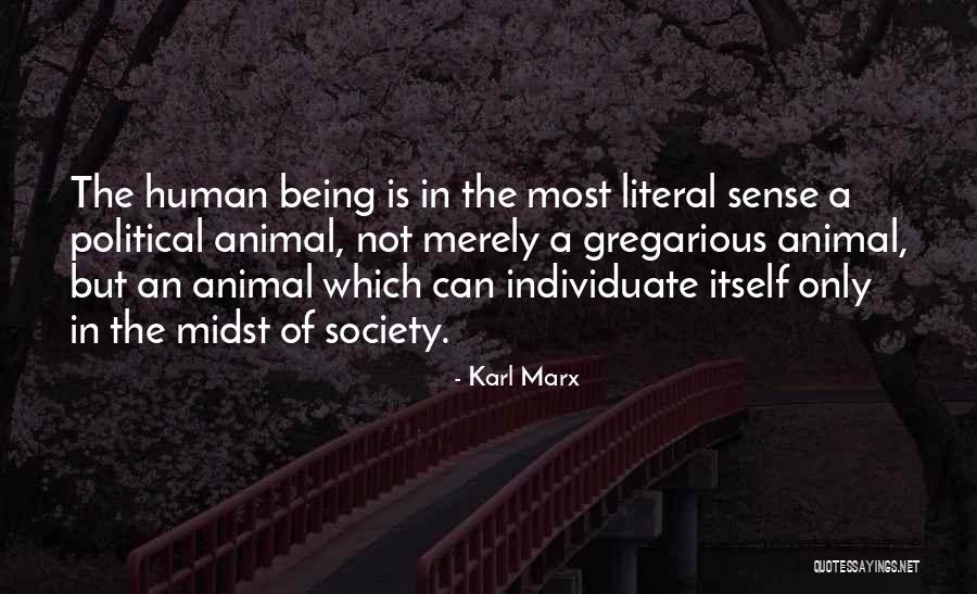 Only Being Human Quotes By Karl Marx Only Being Human Quotes By Karl Marx