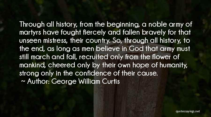 Only Believe In God Quotes By George William Curtis