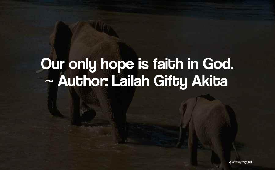 Only Believe In God Quotes By Lailah Gifty Akita