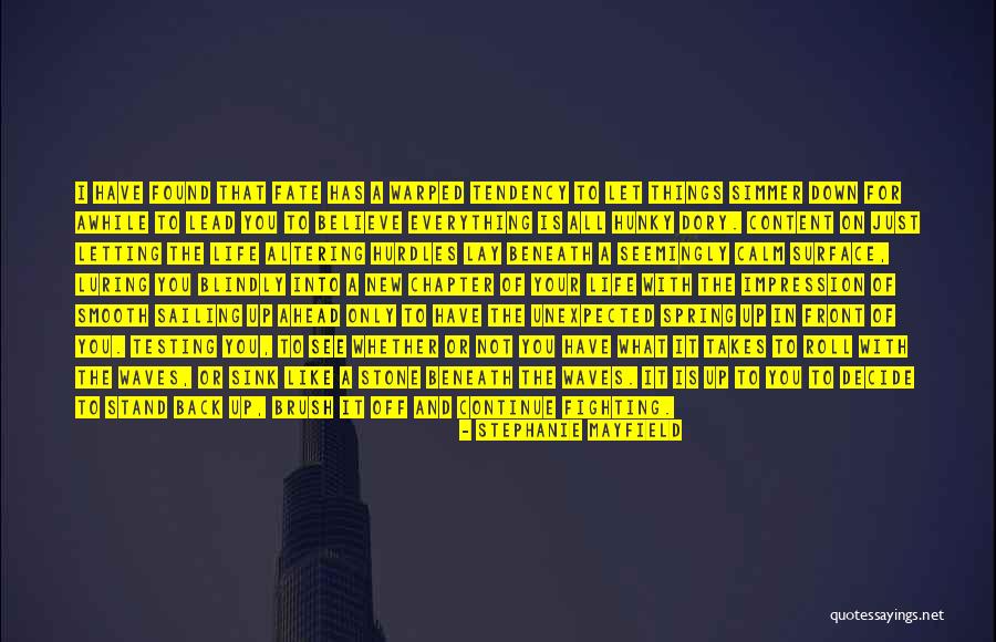 Only Believe What You See Quotes By Stephanie Mayfield Only Believe What You See Quotes By Stephanie Mayfield