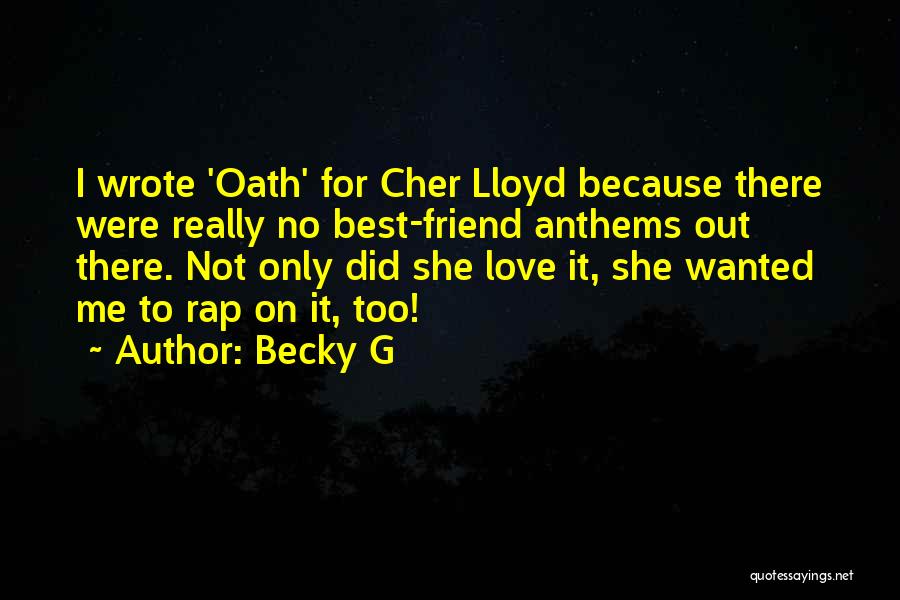 Only Best Friend Quotes By Becky G