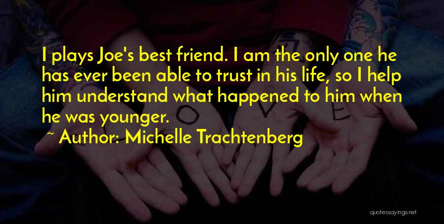 Only Best Friend Quotes By Michelle Trachtenberg
