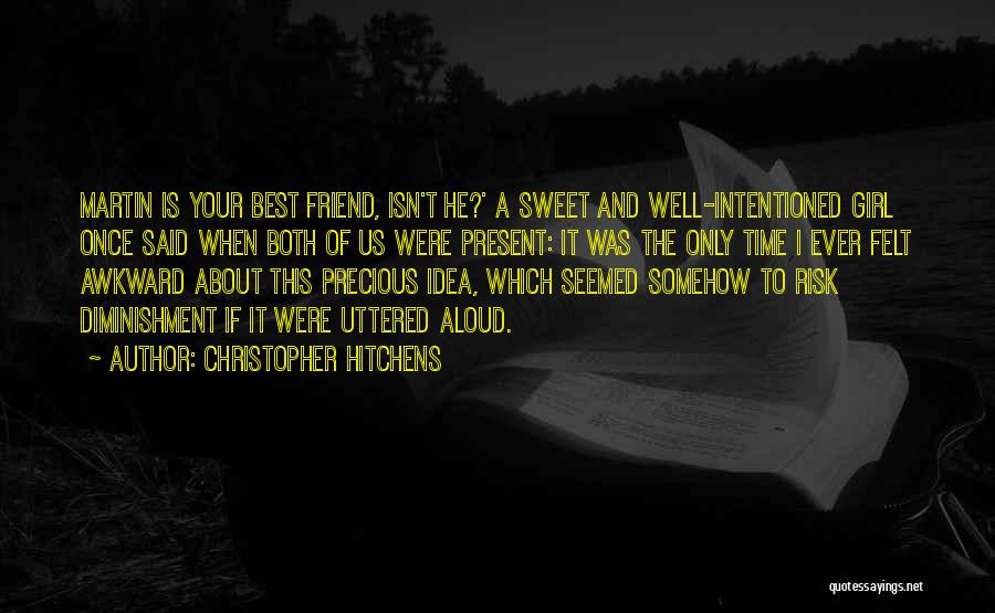 Only Best Friends Quotes By Christopher Hitchens