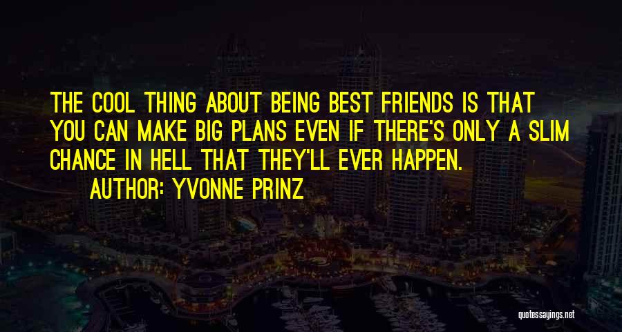 Only Best Friends Quotes By Yvonne Prinz