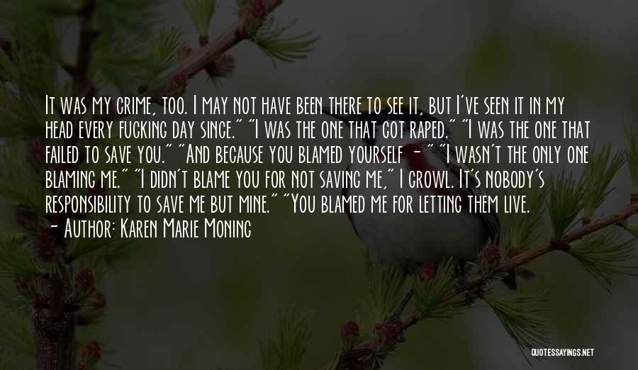 Only Blaming Yourself Quotes By Karen Marie Moning