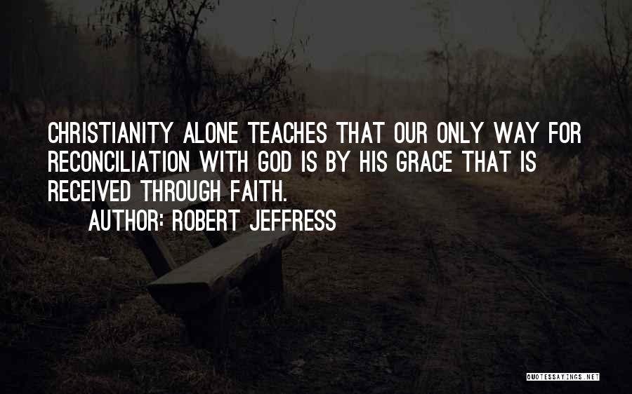 Only By His Grace Quotes By Robert Jeffress