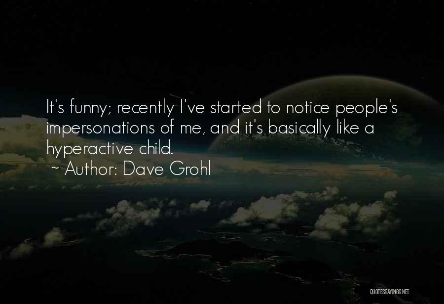Only Child Funny Quotes By Dave Grohl