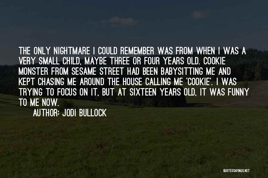 Only Child Funny Quotes By Jodi Bullock